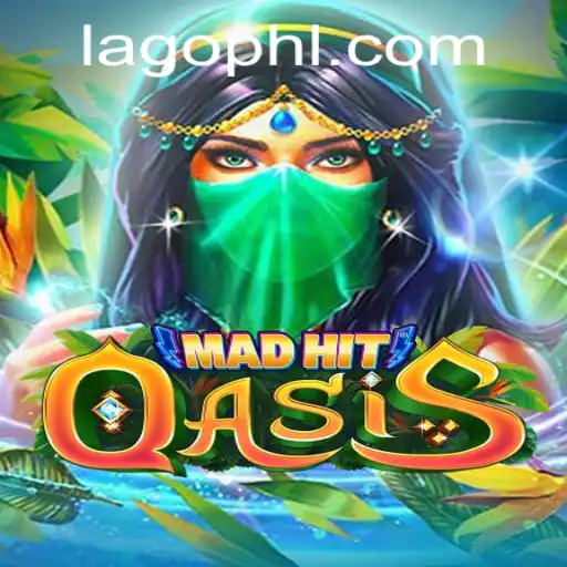 MadHitOasis: A New Gaming Sensation with PHLAGO.COM